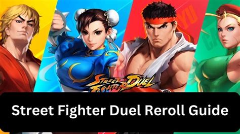 Street Fighter Duel Reroll Guide Mrguider