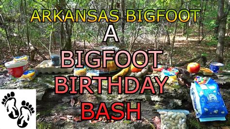 Arkansas Bigfoot A Bigfoot Birthday Bash Youtube