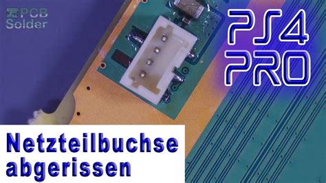 Ps Pro Mit Abgerissener Netzteilbuchse Power Connector Reparieren Wir