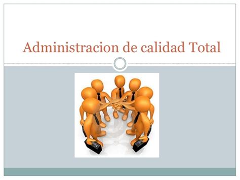 Administracion De Calidad Total