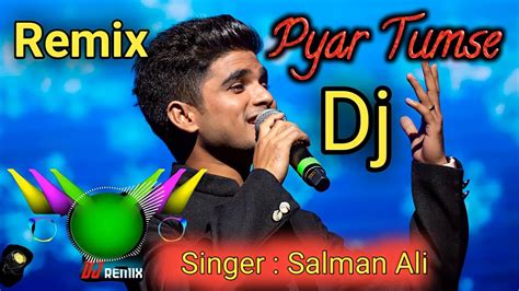 Pyar Tumse Karlo Kadar Hamari Dj Remix Song By Salman Ali New