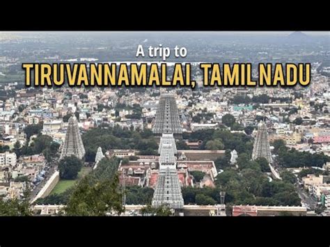 A Trip To Tiruvannamalai Annamalaiyar Temple Tamil Nadu Travelwithg