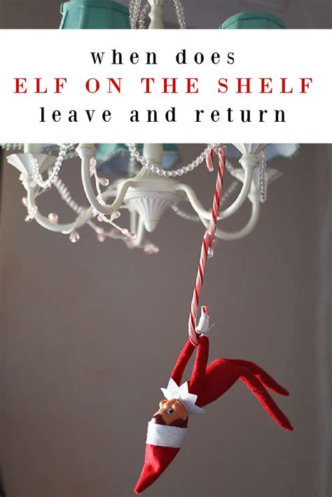 When Does Elf On The Shelf Leave And Come Back