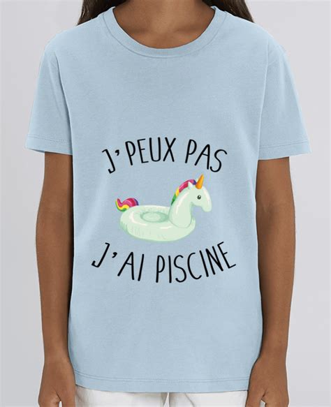 Tee Shirt Enfant Bio Stanley MINI CREATOR Je Peux Pas J Ai Piscine 100