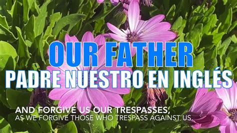 🙏 OraciÓn Del Padre Nuestro En InglÉs Our Father Youtube