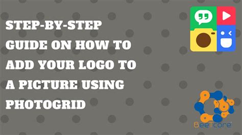 Step By Step Guide On How To Add Your Logo To A Picture Using Photogrid