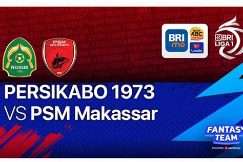 Sedang Berlangsung Link Live Streaming Persikabo 1973 Vs PSM Makassar