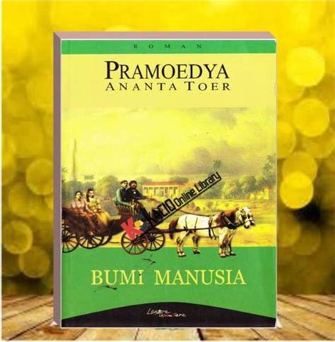 Sinopsis Bumi Manusia Karya Terbaik Pramoedya Ananta Toer Blibli Friends