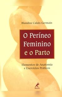 Bookplay O períneo feminino e o parto elementos de anatomia e