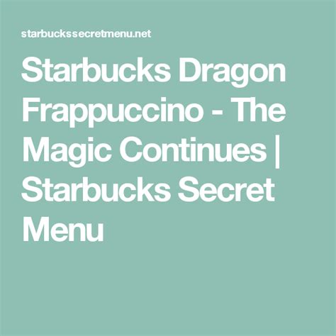 Starbucks Dragon Frappuccino The Magic Continues Starbucks Secret