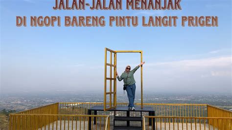 Ngopi Bareng Pintu Langit Rekomendasi Wisata Alam Di Prigen Youtube