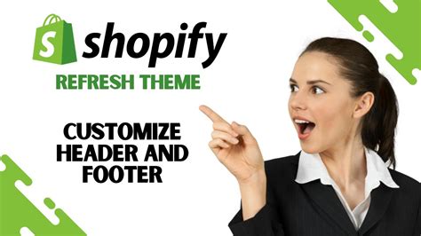 How To Customize Header And Footer In Shopify Refresh Theme Easy