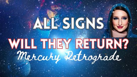 All Signslove Tarot Reading Will They Return Mercury Retrograde