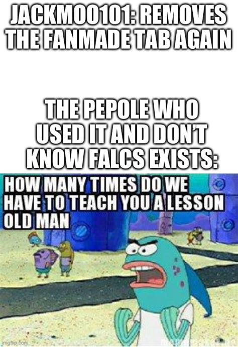 How Many Times Do We Have To Teach You This Lesson Old Man Imgflip