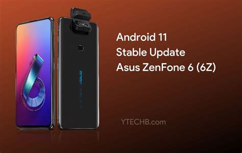 Asus Rolls Out Android 11 Stable Update For Asus ZenFone 6 6Z