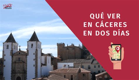 Qué ver en Cáceres en dos días Todo sobre Cáceres