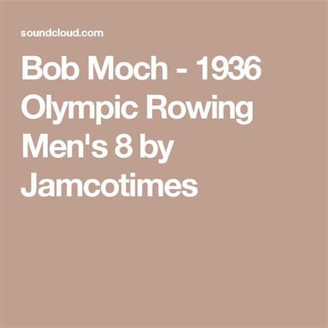 Bob Moch - 1936 Olympic Rowing Men's 8 | Olympic rowing, 1936 olympics ...