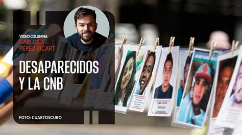 Desaparecidos Y La Comisi N Nacional De B Squeda Por Carlos P Rez