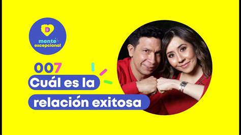 Cuál es la Relación Exitosa Episodio 007 Temporada 01 De Mente