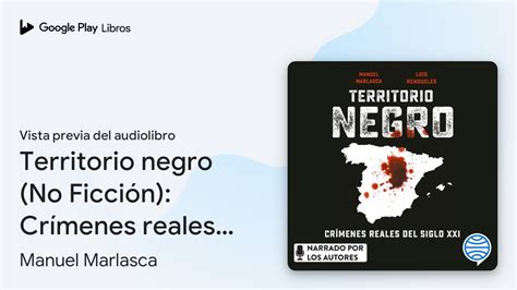 Territorio Negro No Ficci N Cr Menes Reales De Manuel Marlasca