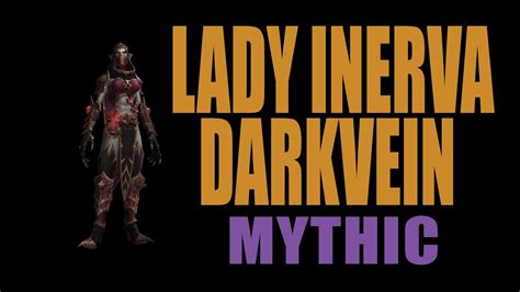 Lady Inerva Darkvein Mythic Dk Pov Youtube