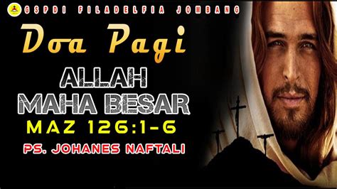 DOA PAGI Kamis 3 Maret 2022 PDT JOHANES NAFTALI ALLAH MAHA BESAR