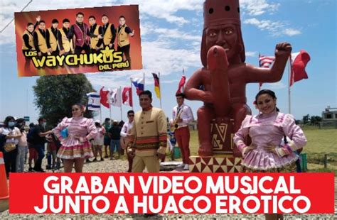 Moche Los Waychukos Del Per Graban Video Musical Junto A Huaco Er Tico