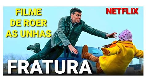 Fratura Trailer Conhecendo O Filme De A O E Suspense Que Vai Te