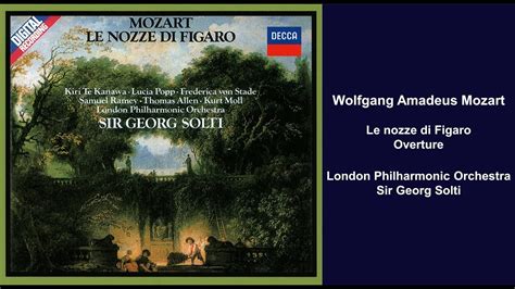 Wolfgang Amadeus Mozart Le Nozze Di Figaro Overture Sir Georg