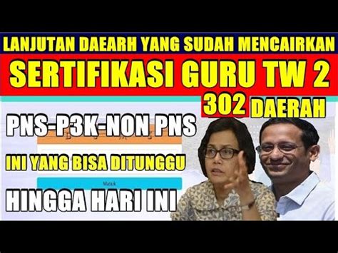 Pencairan Sertifikasi Guru Tw Tahun Daerah Terbaru Yang Sudah