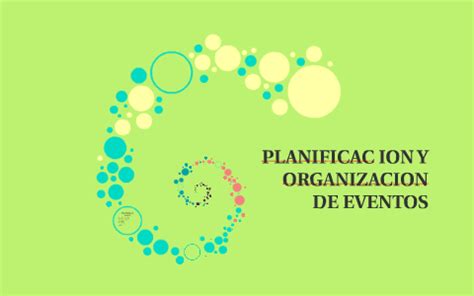 PLANIFICAC ION Y ORGANIZACION DE EVENTOS By Diana Mtz