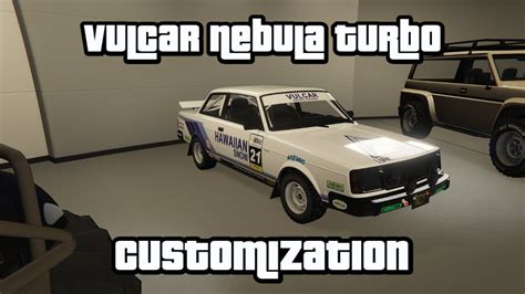 Gta Online Vulcar Nebula Turbo Customization Rally Series Youtube