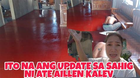 Ito Na Ang Update Sa Sahig Ni Ate Aillen Kalev Province Life Agusan