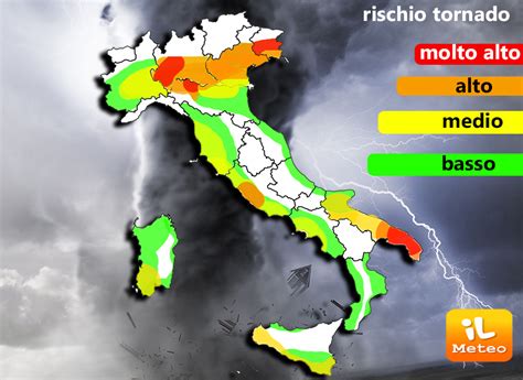 Meteo Arrivano I Tornado In Italia La Mappa Delle Aree Pi A Rischio