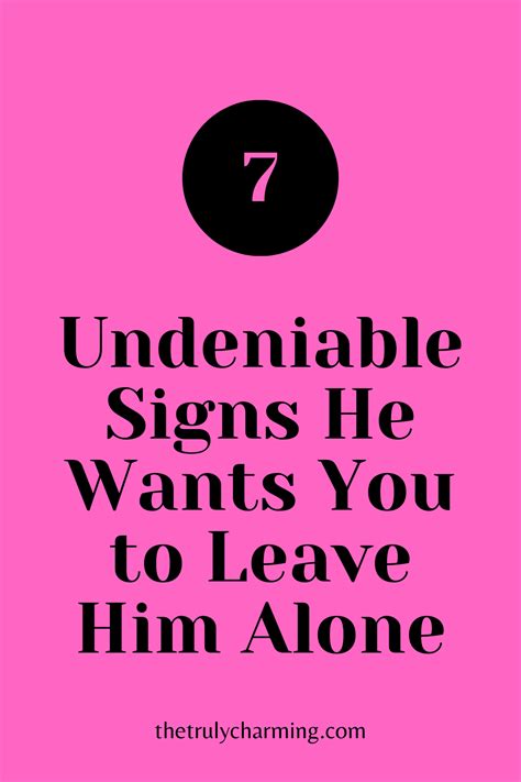 7 Undeniable Signs He Wants You To Leave Him Alone Artofit