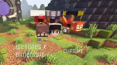 Webones X Minecraft Clips 1 YouTube