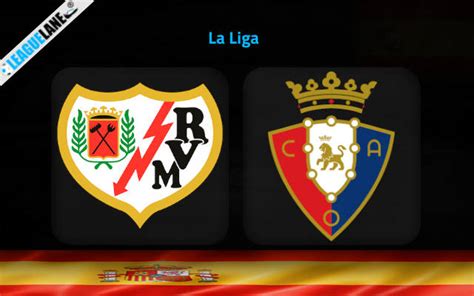 Rayo Vallecano Vs Osasuna Prediction Betting Tips Preview