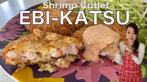 How To Make Ebi Katsu Shrimp Cutlet Super Crunchy Umami Explosion