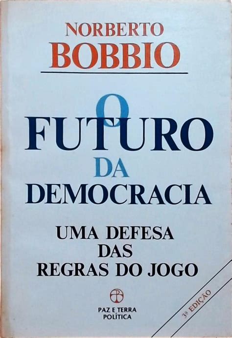 O Futuro da Democracia Norberto Bobbio Traça Livraria e Sebo