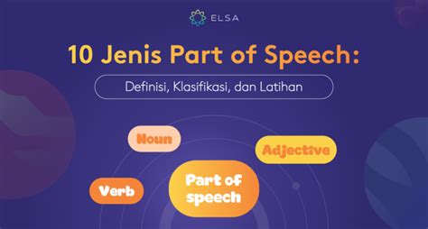 10 Jenis Part Of Speech Definisi Klasifikasi Dan Latihan