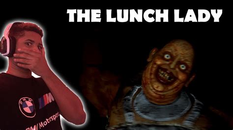 Scariest Game Ive Played The Lunch Lady Youtube