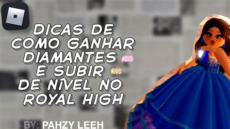 Dicas De Como Subir De N Vel E Ganhar Diamantes Royal High