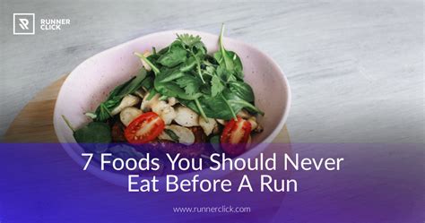 7 Foods You Should Never Eat Before A Run Runnerclick