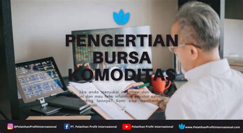 Pengertian Bursa Komoditas Pelatihan Profit Internasional