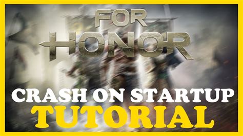 For Honor How To Fix Crash On Startup Complete Tutorial Youtube