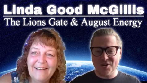 Linda Good Mcgillis Lions Gate Portal And August Energies Youtube