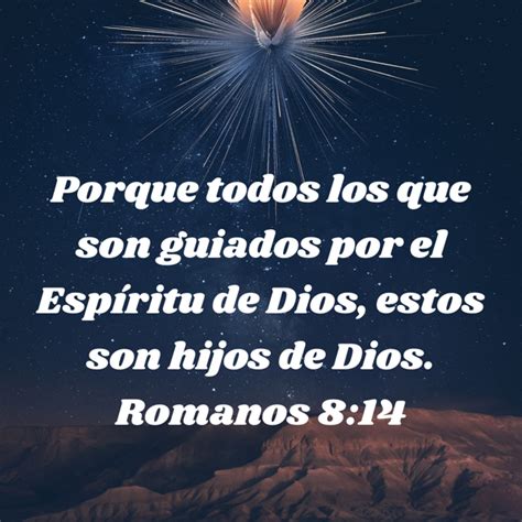 Romanos 8 14 Porque todos los que son guiados por el Espíritu de Dios