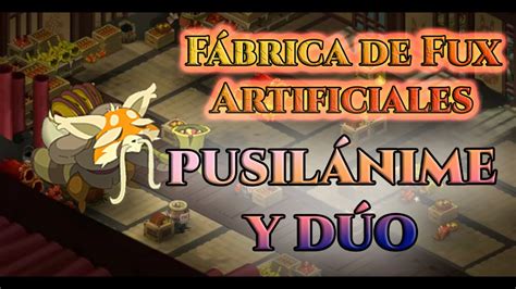 Dofus Mazmorra Fuegodala F Brica De Fux Artificiales Funoroshi