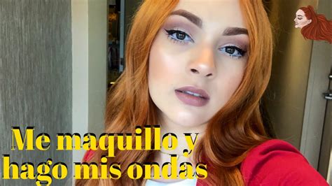 Arreglate Conmigo Makeup Y Ondas Valentina Mammarella Youtube