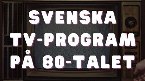 Svenska Tv Program På 80 Talet 📺 Youtube